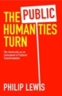 The Public Humanities Turn : The University as an Instrument of Cultural Transformation - Book