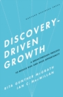 Discovery-Driven Growth : A Breakthrough Process to Reduce Risk and Seize Opportunity - eBook