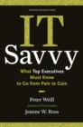 IT Savvy : What Top Executives Must Know to Go from Pain to Gain - eBook