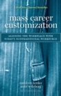 Mass Career Customization : Aligning the Workplace With Today's Nontraditional Workforce - eBook