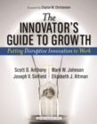 The Innovator's Guide to Growth : Putting Disruptive Innovation to Work - eBook