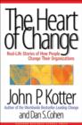 The Heart of Change : Real-Life Stories of How People Change Their Organizations - eBook