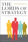 Lords of Strategy : The Secret Intellectual History of the New Corporate World - eBook