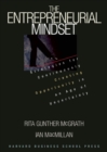 The Entrepreneurial Mindset : Strategies for Continuously Creating Opportunity in an Age of Uncertainty - eBook