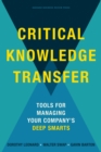 Critical Knowledge Transfer : Tools for Managing Your Company's Deep Smarts - eBook