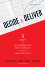 Decide and Deliver : Five Steps to Breakthrough Performance in Your Organization - eBook