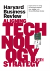 Harvard Business Review on Aligning Technology with Strategy - eBook