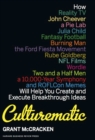 Culturematic : How Reality TV, John Cheever, a Pie Lab, Julia Child, Fantasy Football . . . Will Help You Create and Execute Breakthrough Ideas - eBook