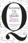 Keeping Up with the Quants : Your Guide to Understanding and Using Analytics - Book