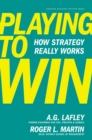 Playing to Win : How Strategy Really Works - Book