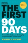 The First 90 Days, Updated and Expanded : Proven Strategies for Getting Up to Speed Faster and Smarter - Book