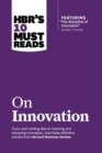 HBR's 10 Must Reads on Innovation (with featured article "The Discipline of Innovation," by Peter F. Drucker) - Book