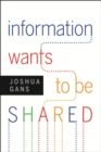 Information Wants to Be Shared - eBook