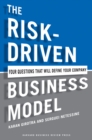 The Risk-Driven Business Model : Four Questions That Will Define Your Company - eBook