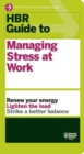 HBR Guide to Managing Stress at Work (HBR Guide Series) - Book