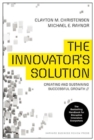 The Innovator's Solution : Creating and Sustaining Successful Growth - Book