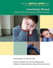 Something's Wrong! : Kids with Emotional Disturbance - eBook
