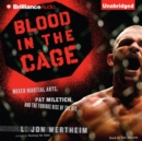 Blood in the Cage : Mixed Martial Arts, Pat Miletich, and the Furious Rise of the UFC - eAudiobook