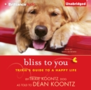 Bliss to You : Trixie's Guide to a Happy Life - eAudiobook