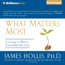 What Matters Most : Living a More Considered Life - eAudiobook