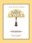 The Daily Ukulele : 365 Songs for Better Living - Book
