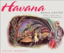 Havana Before Castro : When Cuba Was a Tropical Playground - eBook
