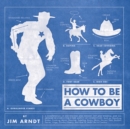 How to Be a Cowboy - eBook