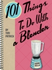 101 Things to Do With a Blender - eBook