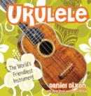 Ukulele : The World's Friendliest Instrument - eBook
