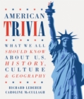 American Trivia : What We Should All Know About U.S. History, Culture & Geography - eBook