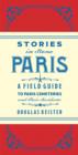 Stories in Stone Paris : A Field Guide to Paris Cemeteries & Their Residents - eBook
