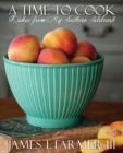 A Time to Cook : Dishes from My Southern Sideboard - eBook