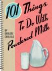 101 Things to do with Powdered Milk - eBook