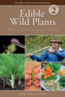 Edible Wild Plants, Vol. 2 : Wild Foods from Foraging to Feasting - Book