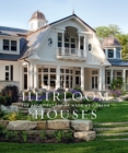 Heirloom Houses : The Architecture of Wade Weissmann - eBook