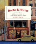 Books & Mortar : A Celebration of the Local Bookstore - eBook
