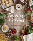 Farmhouse Weekends : Menus and Meals for Relaxing Country Weekends All Year Long - Book