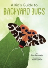 A Kid's Guide to Backyard Bugs - eBook