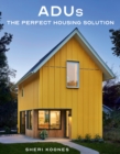 ADUs : The Perfect Housing Solution - eBook
