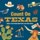 Count on Texas : Baby's First Book about the Lone Star State - Book