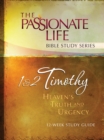 1 & 2 Timothy: Heaven's Truth and Urgency 12-week Study Guide : The Passionate Life Bible Study Series - eBook