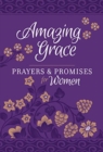 Amazing Grace: Prayers & Promises for Women - Book