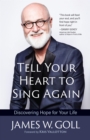 Tell Your Heart to Sing Again : Discovering Hope for Your Life - eBook