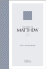 The Book of Matthew (2020 Edition) : Our Loving King - eBook