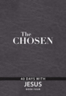 The Chosen Book Four : 40 Days with Jesus - Book