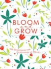 Bloom and Grow : 365 Devotions for Gardeners at Heart - Book