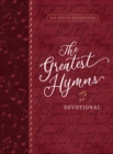 The Greatest Hymns Devotional : 365 Daily Devotions - eBook
