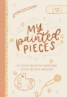 My Painted Pieces : 40 Devotions to Nurture Your Mental Health - Book