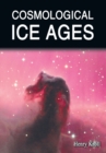 Cosmological Ice Ages - eBook