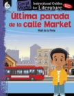 Ultima parada de la calle Market : An Instructional Guide for Literature - eBook